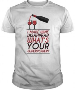 I Make Wine Disappear What's Your Superpower?