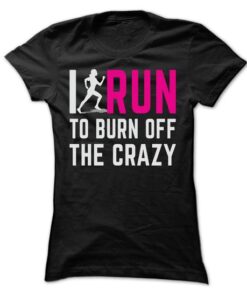 I RUN TO BURN OFF The Crazy