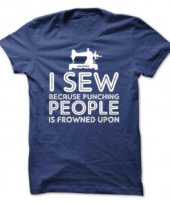 I SEW Because Punching People Is Frowned Upon