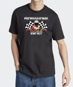 Professional racist racing t-shirt