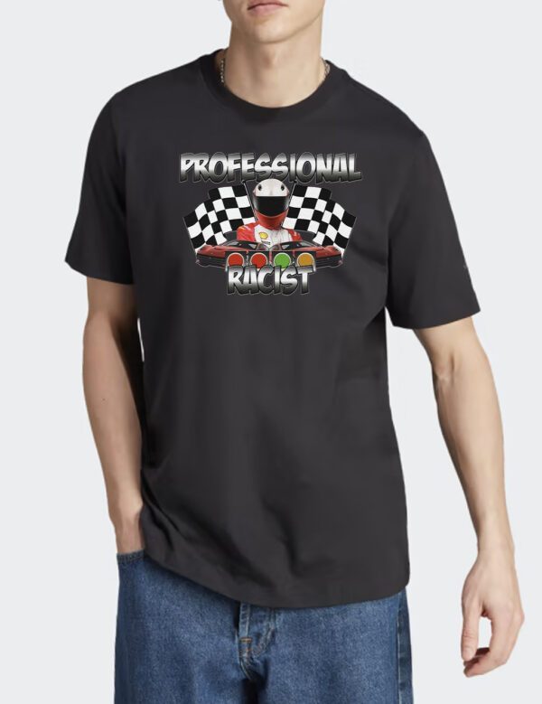 Professional racist racing t-shirt