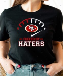 San Francisco 49ers Fueled By Haters Unisex T-Shirts