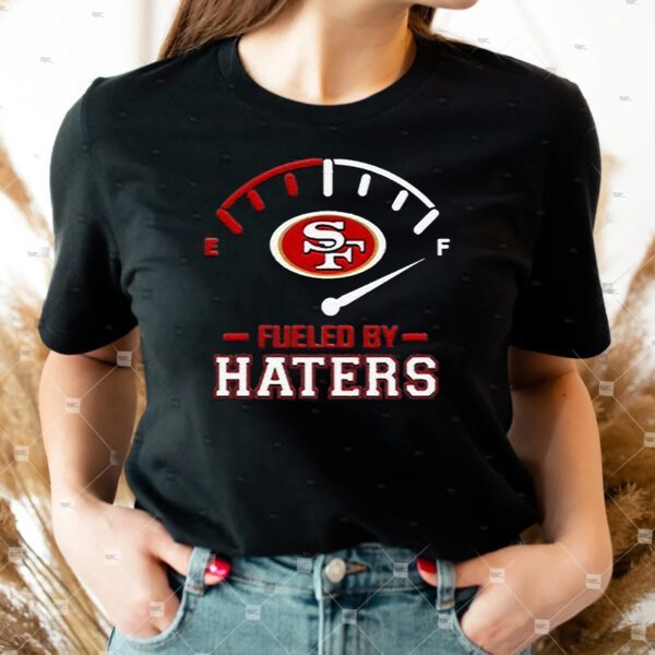 San Francisco 49ers Fueled By Haters Unisex T-Shirts