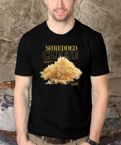 Shredded Cheese T Shirts