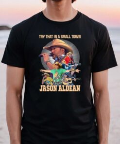 That In A Small Town Jason Aldean TShirt