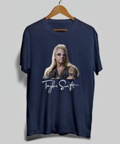 taylor swift dog the bounty hunter t shirts