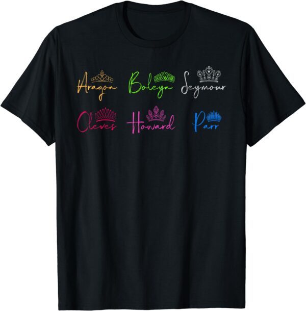 Six Ex Wives of Henry VIII - Signatures & Crowns T-Shirt