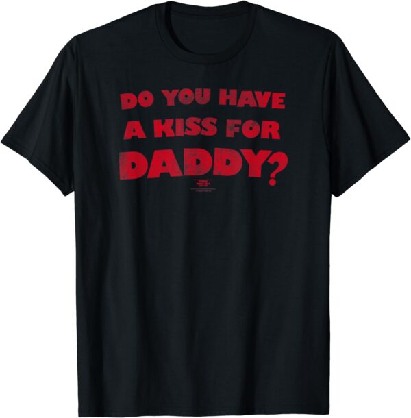 Ferris Bueller's Day Off A Kiss For Daddy T-Shirt