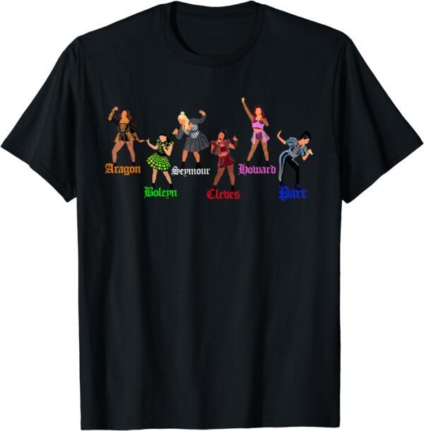 The Six wives of Henry VIII, six the musical gift, theatre T-Shirt