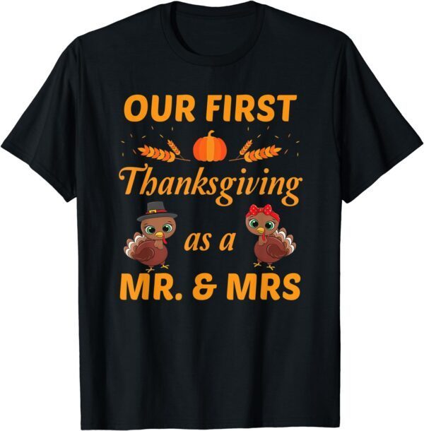 Our First Thanksgiving As A Mr. And Mrs. Newlyweds Couple T-Shirt