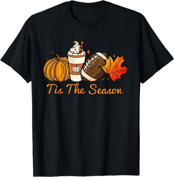 Tis The Season Pumpkin Leaf Latte Fall Thanksgiving Football T-Shirt