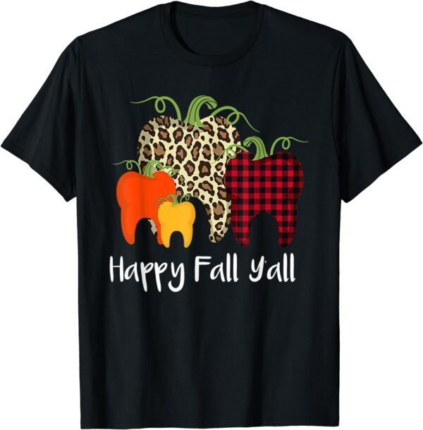 Happy Fall Y'all - Thanksgiving Halloween Dental Hygienist T-Shirt