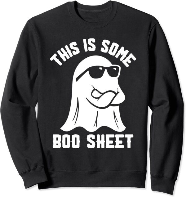 This Is Some Boo Sheet Funny Halloween Spooky Boo Clothing Sweatshirt