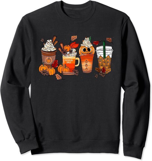 Fall Coffee Pumpkin Spice Latte Drinks Autumn Thanksgiving Sweatshirt