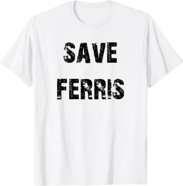 Save Ferris T-shirt