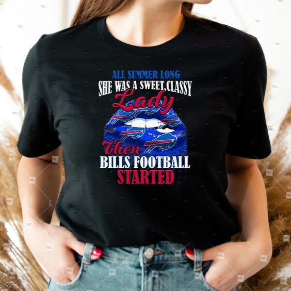 All Summer Long Sge Was A Sweet Classy Lady Buffalo Bills T-Shirts