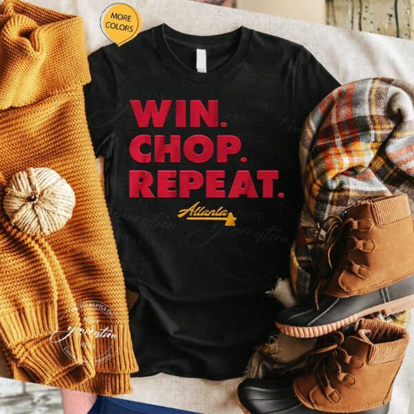 Atlanta Win. Chop. Repeat TShirts