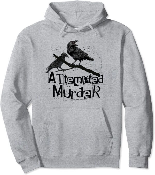 Attempted Murder, Crows Collective Noun, Funny Halloween Pullover Hoodie