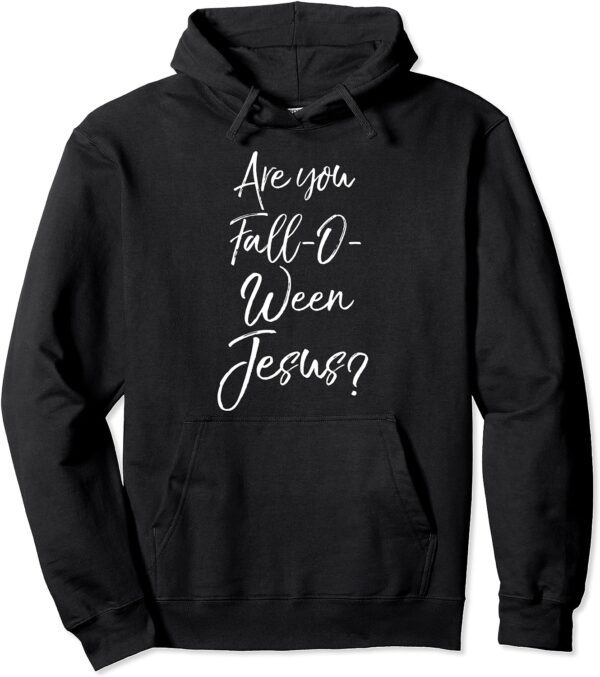 Christian Evangelism Halloween Pun Are You Fall-O-Ween Jesus Pullover Hoodie