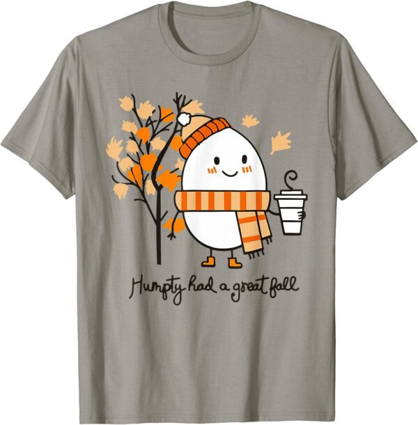 Humpty Dumpty Had A Great Fall Thanksgiving Autumn Women T-Shirt