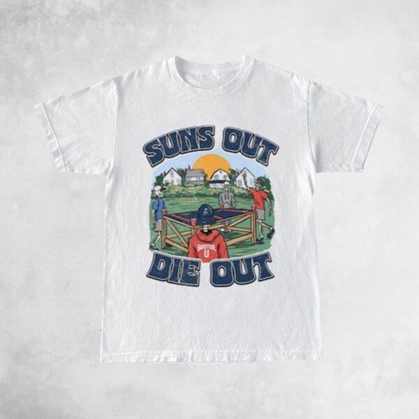 Barstool Sports - Suns Out Die Out Shirts