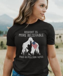 Bigfoot Is More Believable Than 81 Million Votes American Flag t-Shirt