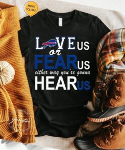 Buffalo Bills Love Us Or Fear Us Unisex T-Shirts