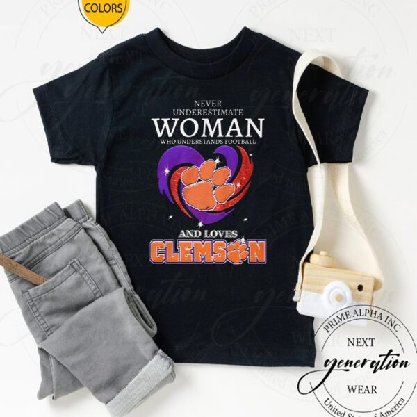 Clemson Tigers Never Underestimate Woman Who Understand Football And Loves Clemson Tigers Unisex Tshirts