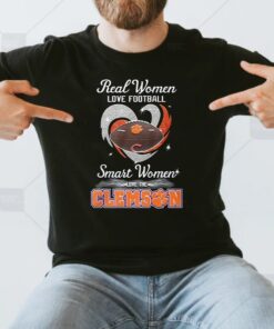 Clemson Tigers Real Women Love Football Smart Women Love The Clemson Tigers T-Shirts