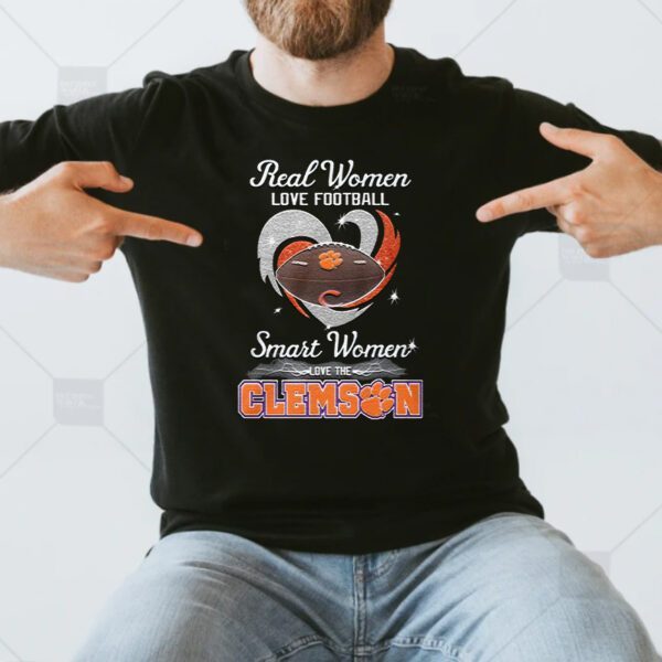 Clemson Tigers Real Women Love Football Smart Women Love The Clemson Tigers T-Shirts