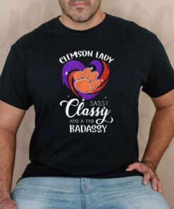 Clemson Tigers Sassy Classy And A Tad Badassy T-Shirt