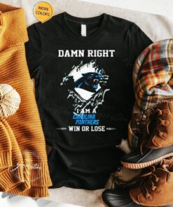 Damn Right I Am A Carolina Panthers Fan Win Or Lose Unisex T-Shirts