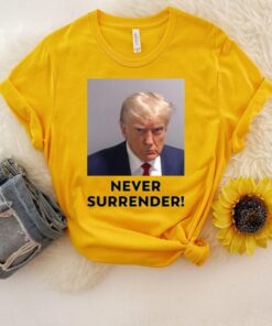 Donald Trump Never Surrender TShirts