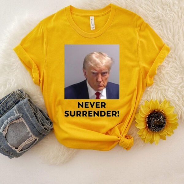 Donald Trump Never Surrender TShirts