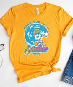 Don't Give Up On Summer T-Shirt