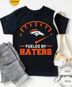 Fueled By Haters Denver Broncos Unisex TShirts