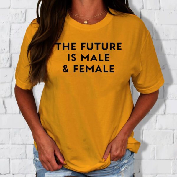 Future Is Male And Female 2024 T Shirt