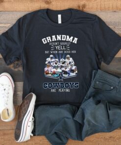 Grandma Doesnt Usually Yell But When She Does Her Dallas Cowboys Are Playing T-Shirts