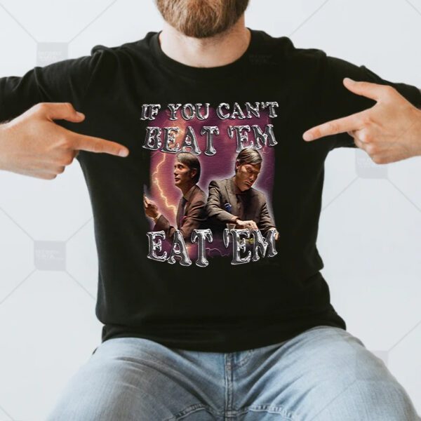 Hannibal Lecter “If you can’t beat them eat ’em” T Shirts