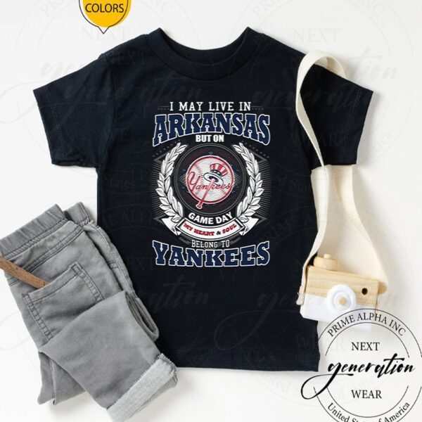 I May Live In Arkansas Be Long To Yankees TShirt