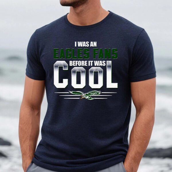 I was An Philadelphia Eagles before It Was Cool Unisex T-Shirts