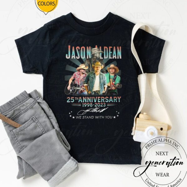 Jason Aldean 25th Anniversary 1998-2023 We Stand With You TShirts