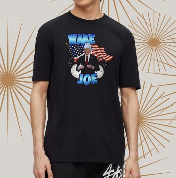 Joe Biden Wake Up Joe Shirts