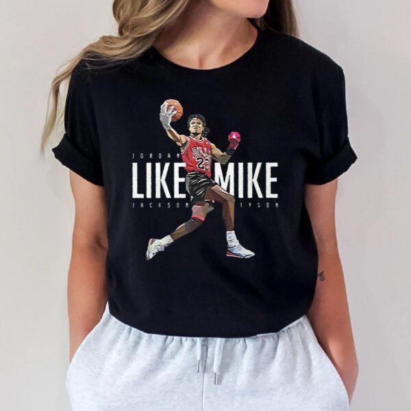 Jordan Like Mike Jackson Tyson T-Shirts