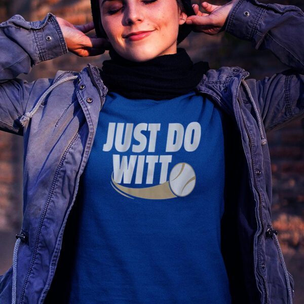 Just Do Witt Shirt, Hoodie, Woman T-shirt