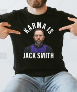 Karma is Jack Smith T-shirts