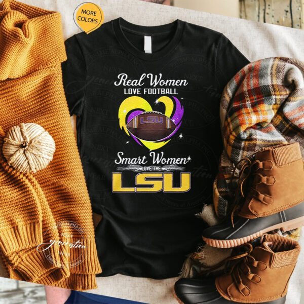 LSU Tigers Real Women Love Football Smart Women Love The LSU Tigers T Shirt