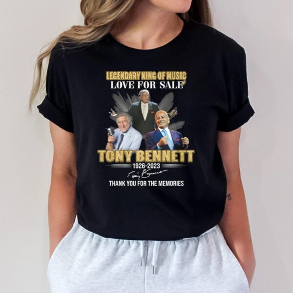 Legendary King Of Music Love For Sale Tony Bennett 1926-2023 Thank You For The Memories T-Shirt