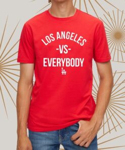 Los Angeles Vs Everybody t-Shirts