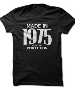 Made in 1975 - Aged to Perfection